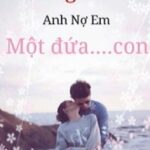 Chồng Cũ , Anh Nợ Em Một Đứa Con