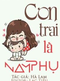 Ảnh bìa của [Edit] Con Trai Là Nam Phụ – Hà Lam