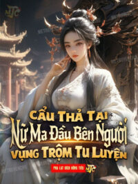 Ảnh bìa của [Dịch] Cẩu Thả Tu Luyện Bên Người Nữ Ma Đầu