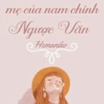 [Edit] Mẹ Của Nam Chính Ngược Văn