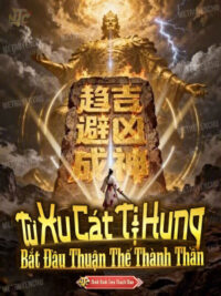 Ảnh bìa của Từ Xu Cát Tị Hung Bắt Đầu Thuận Thế Thành Thần