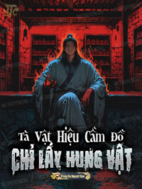 Ảnh bìa của Tà Vật Hiệu Cầm Đồ: Chỉ Lấy Hung Vật