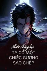 Ảnh bìa của Siêu Năng Lực: Ta Có Một Chiếc Gương Sao Chép