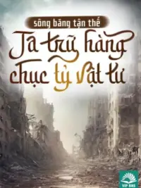 Ảnh bìa của Sông Băng Tận Thế, Ta Trữ Hàng Chục Tỷ Vật Tư