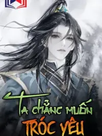 Ảnh bìa của Ta Chẳng Muốn Tróc Yêu